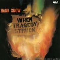 Hank Snow - When Tragedy Struck